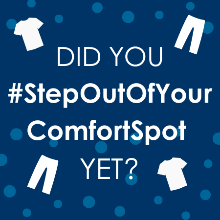 #StepOutOfYourComfortSpot